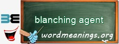 WordMeaning blackboard for blanching agent